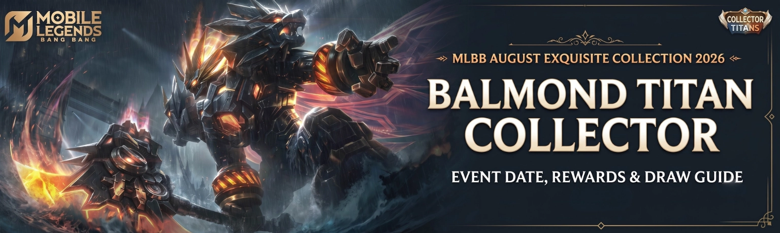MLBB August Exquisite Collection 2026: Balmond Titan Collector, Event Date, Rewards And Draw Guide